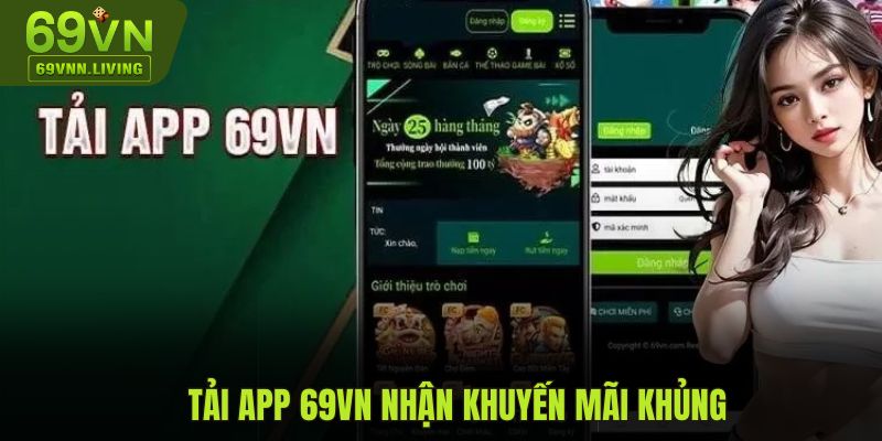 Tải app 69VN nhận khuyến mãi khủng