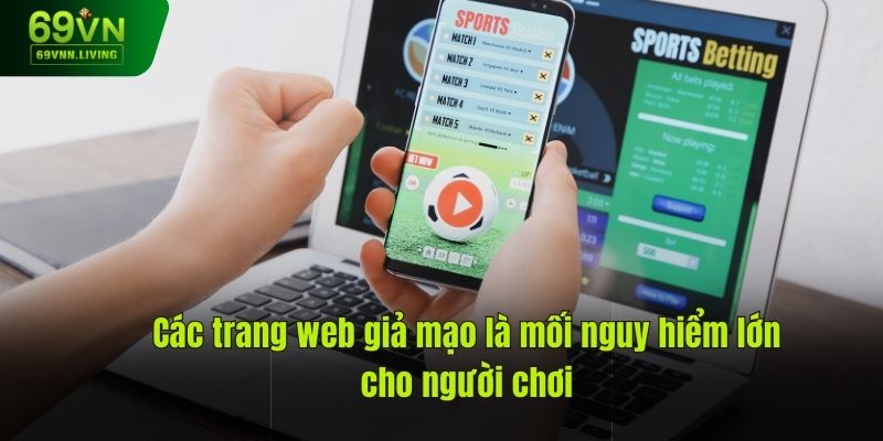 Các trang web giả mạo là mối nguy hiểm lớn cho người chơi