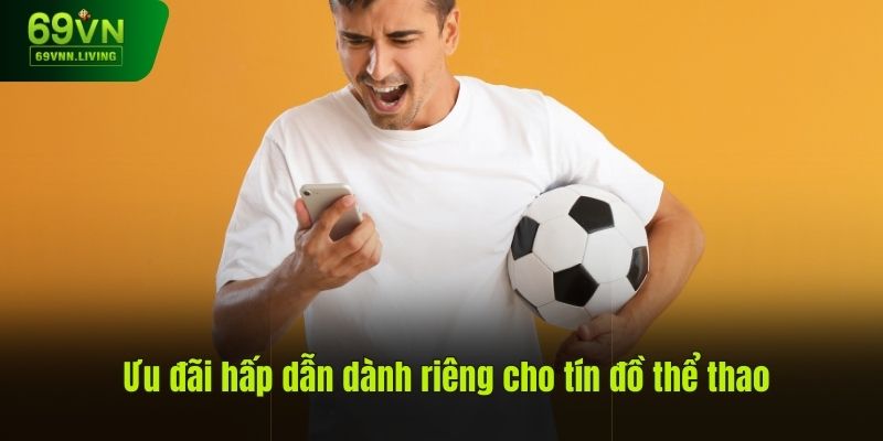 Ưu đãi hấp dẫn dành riêng cho tín đồ thể thao